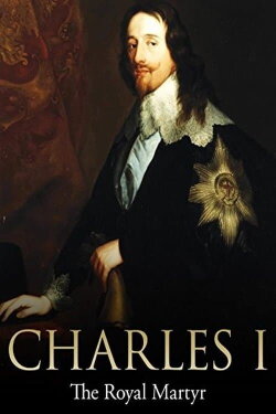 King Charles I The Royal Martyr (1994) King Charles I The Royal Martyr (1994)