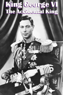 King George VI: The Accidental King (2020) King George VI: The Accidental King (2020)
