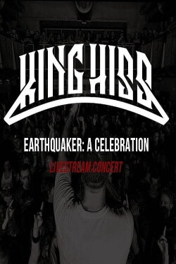 King Hiss - Earthquaker: a Celebration - Livestream concert (2021) King Hiss - Earthquaker: a Celebration - Livestream concert (2021)