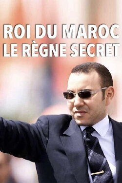King of Morocco, the secret reign (2016) King of Morocco, the secret reign (2016)