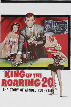 King of the Roaring 20's – The Story of Arnold Rothstein (1961) King of the Roaring 20's – The Story of Arnold Rothstein (1961)