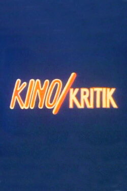 Kino/Kritik. Über die Wörter, den Sinn und das Geld von Filmen (1974) Kino/Kritik. Über die Wörter, den Sinn und das Geld von Filmen (1974)