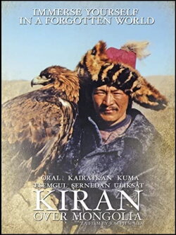 Kiran Over Mongolia- Becoming an Eagle Master (2005) Kiran Over Mongolia- Becoming an Eagle Master (2005)