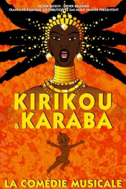 Kirikou & Karaba - La Comédie musicale (2008) Kirikou & Karaba - La Comédie musicale (2008)