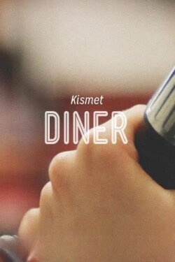 Kismet Diner (2013) Kismet Diner (2013)