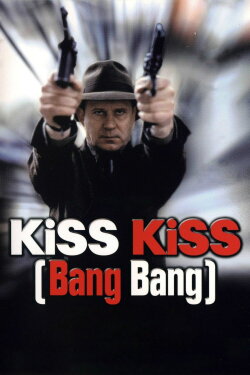 Kiss Kiss (Bang Bang) (2001) Kiss Kiss (Bang Bang) (2001)