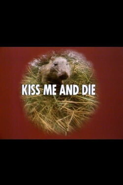 Kiss Me and Die (1974) Kiss Me and Die (1974)