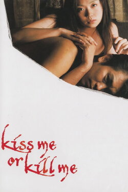 Kiss Me or Kill Me (2005)