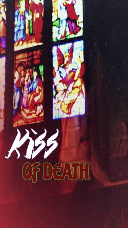 Kiss of Death (2016) Kiss of Death (2016)