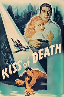 Kiss of Death (1947) Kiss of Death (1947)