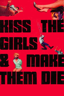 Kiss the Girls and Make Them Die (1966) Kiss the Girls and Make Them Die (1966)