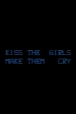 Kiss the Girls: Make them Cry (1979) Kiss the Girls: Make them Cry (1979)