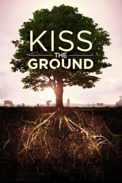 Kiss the Ground (2020) Kiss the Ground (2020)