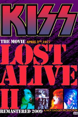 KISS - THE LOST ALIVE 2 MOVIE (2009) KISS - THE LOST ALIVE 2 MOVIE (2009)