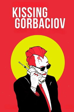 Kissing Gorbaciov (2023) Kissing Gorbaciov (2023)