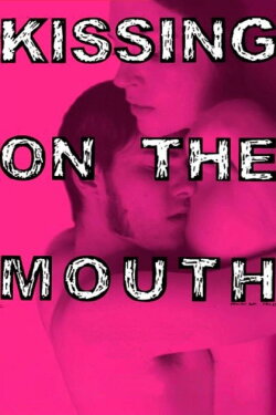 Kissing on the Mouth (2005) Kissing on the Mouth (2005)