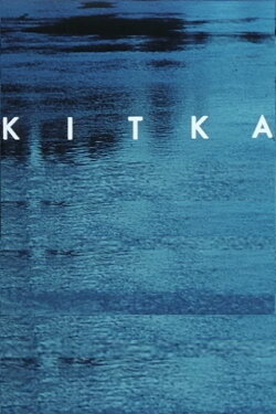 Kitka - a poem in living water (1963) Kitka - a poem in living water (1963)