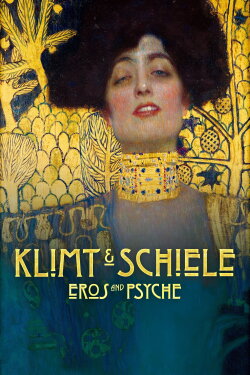 Klimt & Schiele: Eros and Psyche (2018) Klimt & Schiele: Eros and Psyche (2018)