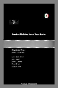 Knockout: The Untold Story of Royce Claxton (2021) Knockout: The Untold Story of Royce Claxton (2021)