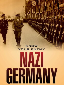Know Your Enemy: Nazi Germany (2017) Know Your Enemy: Nazi Germany (2017)