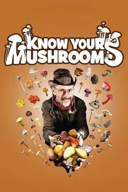 Know Your Mushrooms (2009) Know Your Mushrooms (2009)