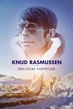 Knud Rasmussen - Den Store Fortryller (2017)
