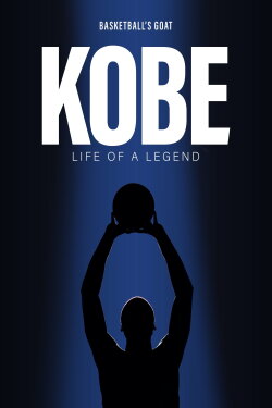 Kobe: Life Of A Legend (2020) Kobe: Life Of A Legend (2020)