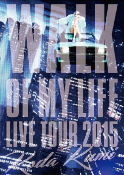 KODA KUMI LIVE TOUR 2015 ~WALK OF MY LIFE~ (2015) KODA KUMI LIVE TOUR 2015 ~WALK OF MY LIFE~ (2015)