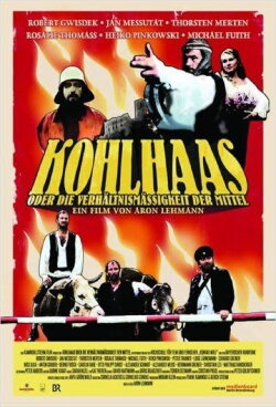 Kohlhaas or the Proportionality of Means (2013) Kohlhaas or the Proportionality of Means (2013)