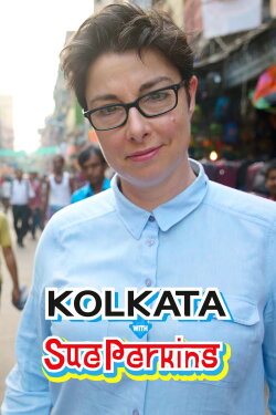 Kolkata with Sue Perkins (2015) Kolkata with Sue Perkins (2015)