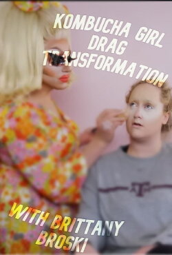 Kombucha Girl Drag Transformation with Brittany Broski (2020) Kombucha Girl Drag Transformation with Brittany Broski (2020)