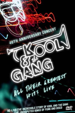 Kool & The Gang - 40th Anniversary Concert (2005) Kool & The Gang - 40th Anniversary Concert (2005)