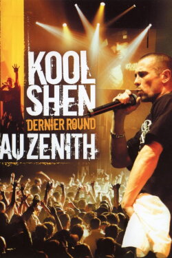 Kool Shen Dernier Round au Zénith (2005) Kool Shen Dernier Round au Zénith (2005)