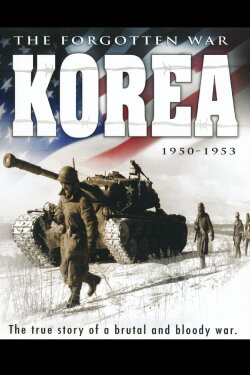 Korea: The Forgotten War 1950-1953 (2008) Korea: The Forgotten War 1950-1953 (2008)