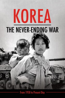 Korea: The Never-Ending War (2019) Korea: The Never-Ending War (2019)