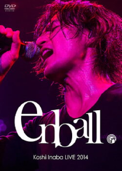Koshi Inaba LIVE 2014 〜en-ball〜 (2014) Koshi Inaba LIVE 2014 〜en-ball〜 (2014)