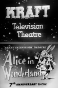 Kraft Television Theatre: Alice in Wonderland (1954) Kraft Television Theatre: Alice in Wonderland (1954)