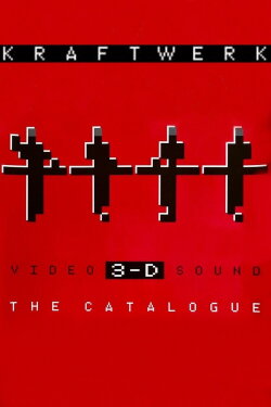 Kraftwerk: 3-D The Catalogue (2017) Kraftwerk: 3-D The Catalogue (2017)
