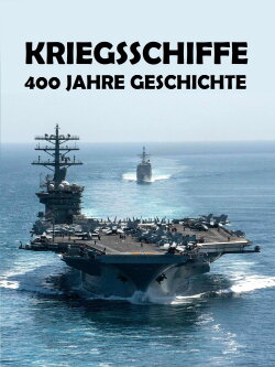 Kriegsschiffe - 400 Jahre Geschichte (2020)