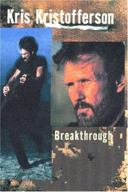 Kris Kristofferson: Breakthrough (2004) Kris Kristofferson: Breakthrough (2004)