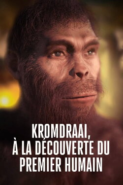 Kromdraai, à la découverte du premier humain (2021) Kromdraai, à la découverte du premier humain (2021)
