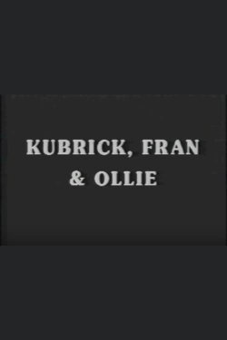 Kubrick, Fran & Ollie (1994) Kubrick, Fran & Ollie (1994)