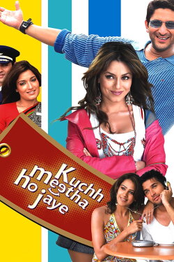 Kuchh Meetha Ho Jaye (2005) Kuchh Meetha Ho Jaye (2005)