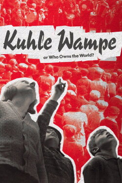 Kuhle Wampe or Who Owns the World? (1932)