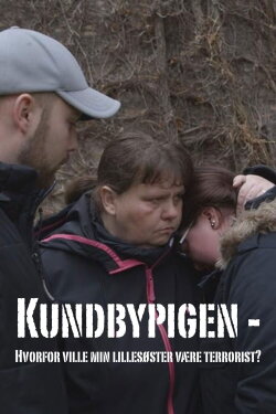 Kundbypigen - Hvorfor ville min lillesøster være terrorist? (2018) Kundbypigen - Hvorfor ville min lillesøster være terrorist? (2018)