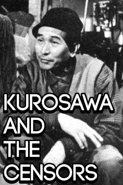 Kurosawa and the Censors (2007) Kurosawa and the Censors (2007)