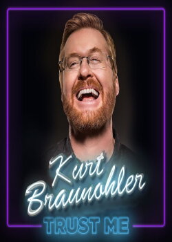 Kurt Braunohler: Trust Me (2017) Kurt Braunohler: Trust Me (2017)