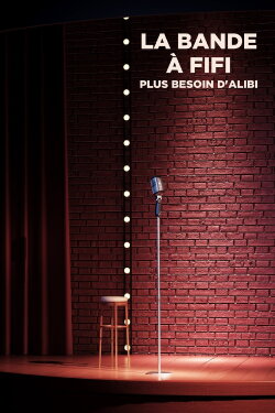 La bande à fifi : plus besoin d'Alibi (2023) La bande à fifi : plus besoin d'Alibi (2023)