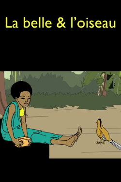 La belle et l'oiseau (2013) La belle et l'oiseau (2013)