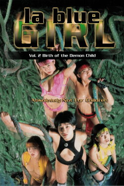 La Blue Girl 2: Birth of the Demon Child (1996) La Blue Girl 2: Birth of the Demon Child (1996)